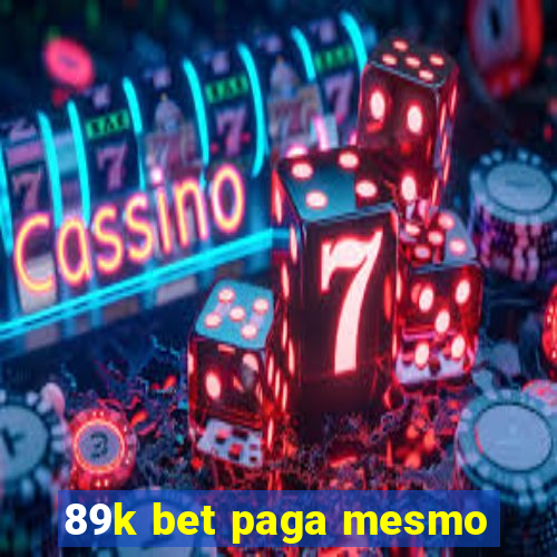 89k bet paga mesmo