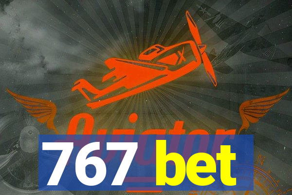 767 bet