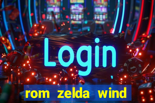 rom zelda wind waker pt br