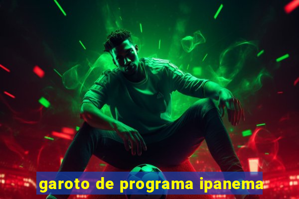 garoto de programa ipanema