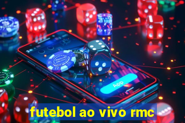 futebol ao vivo rmc