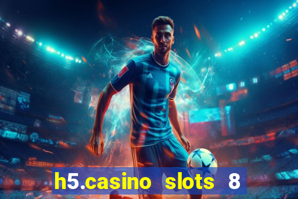 h5.casino slots 8 paga mesmo