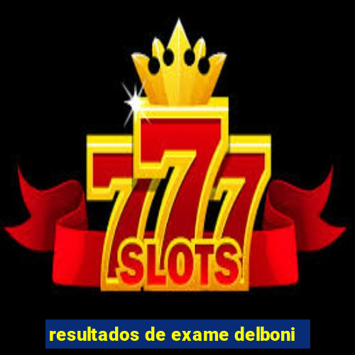 resultados de exame delboni