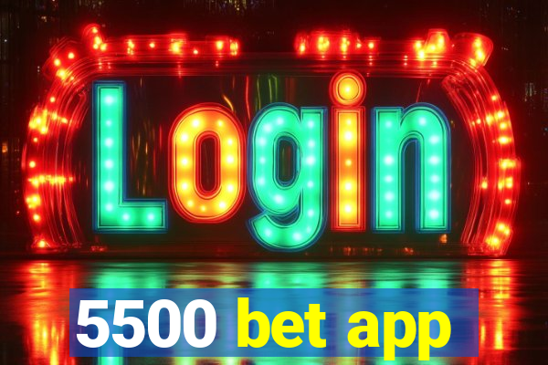 5500 bet app