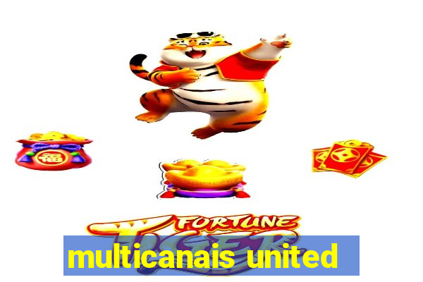 multicanais united