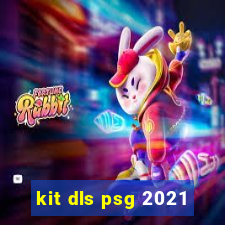 kit dls psg 2021