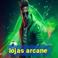 lojas arcane