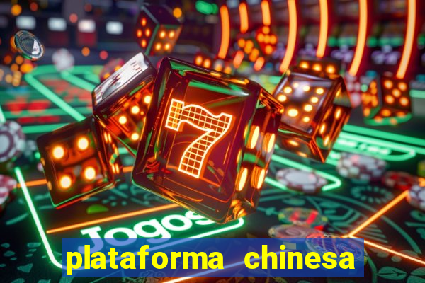 plataforma chinesa do tigrinho