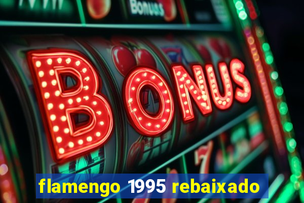 flamengo 1995 rebaixado