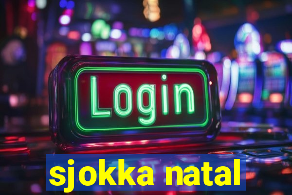 sjokka natal