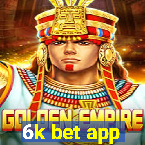 6k bet app