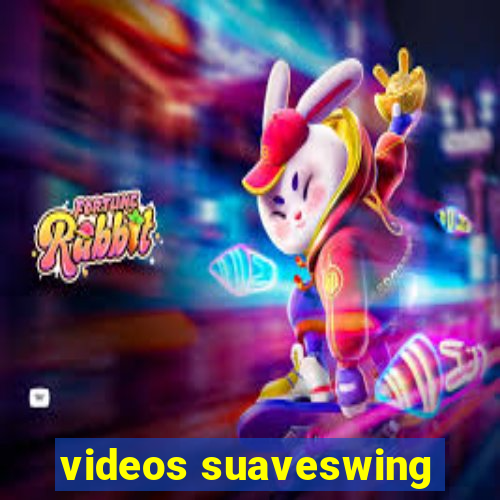 videos suaveswing