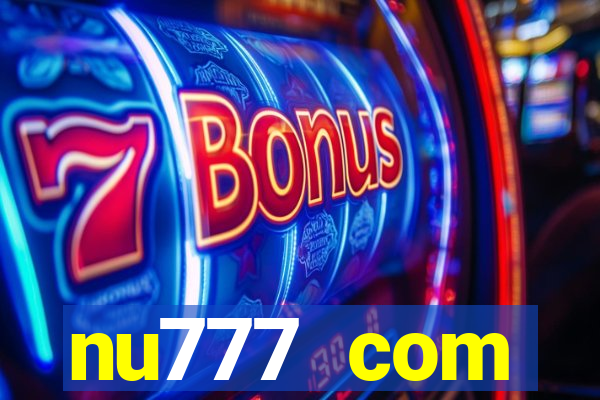 nu777 com plataforma de jogos