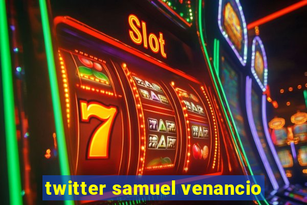 twitter samuel venancio