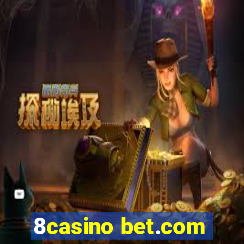 8casino bet.com