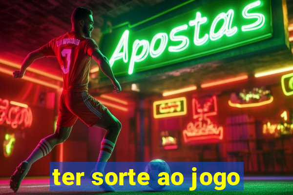 ter sorte ao jogo