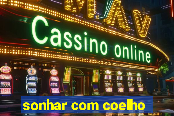 sonhar com coelho