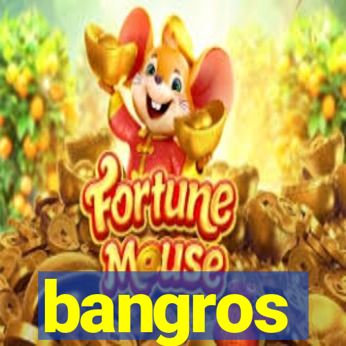 bangros