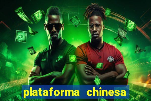 plataforma chinesa de jogos de cassino