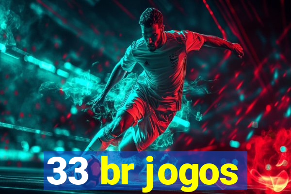 33 br jogos