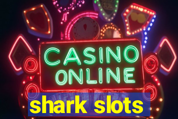 shark slots