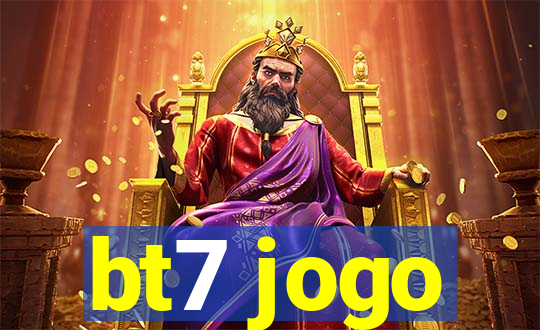 bt7 jogo