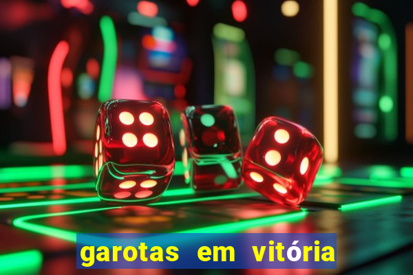 garotas em vitória da conquista