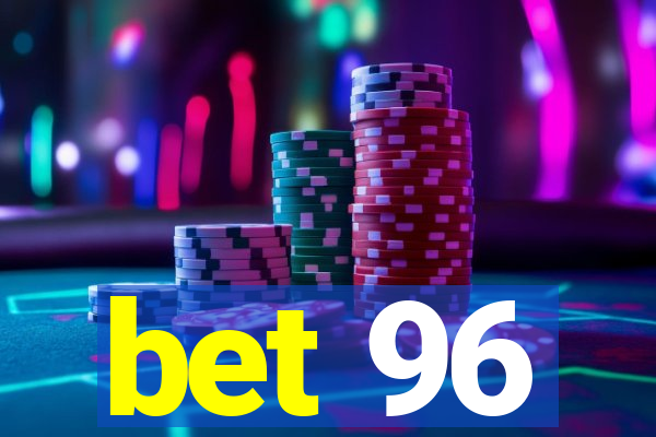 bet 96