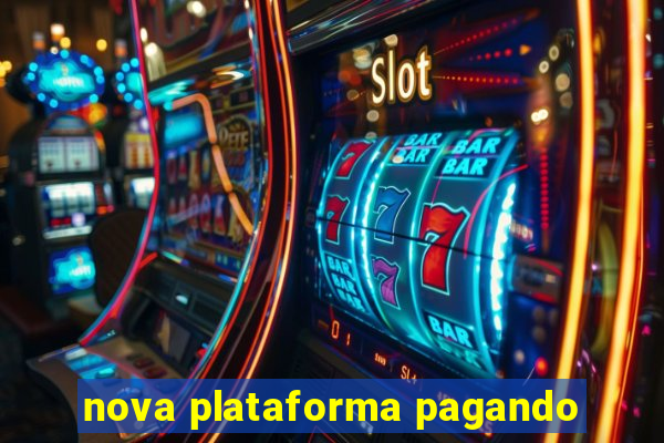 nova plataforma pagando