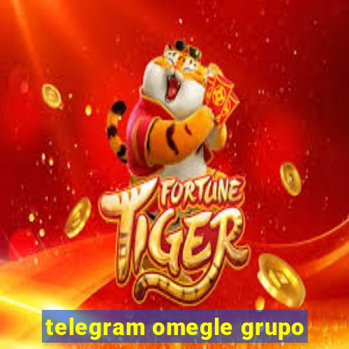 telegram omegle grupo