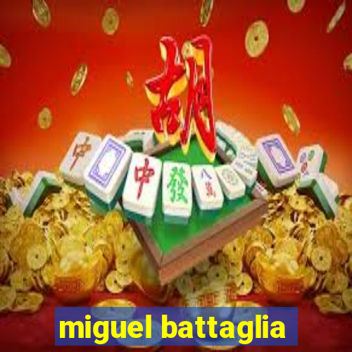 miguel battaglia