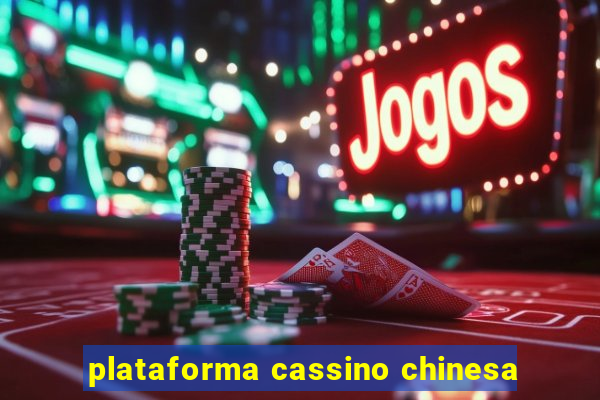 plataforma cassino chinesa