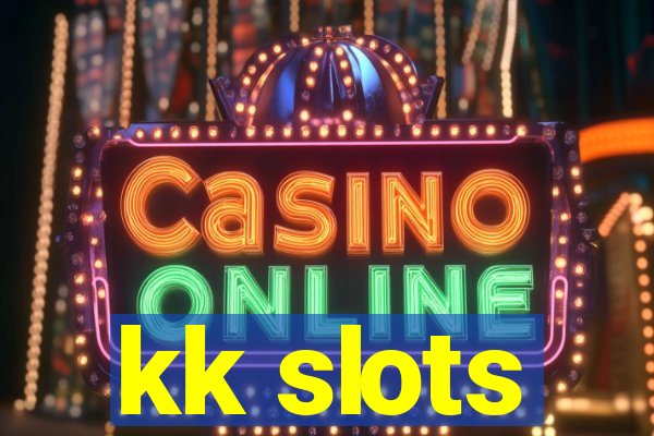 kk slots