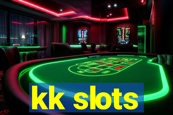 kk slots