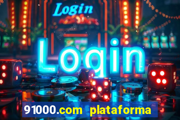 91000.com plataforma de jogos