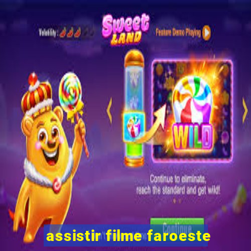 assistir filme faroeste