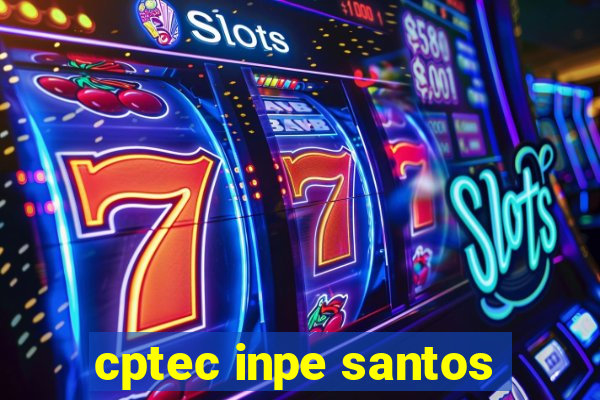 cptec inpe santos