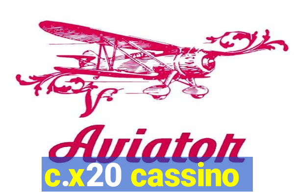 c.x20 cassino