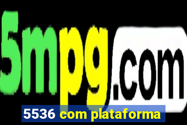 5536 com plataforma