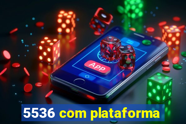 5536 com plataforma