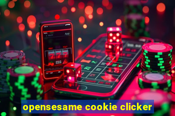 opensesame cookie clicker