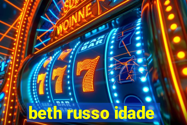 beth russo idade