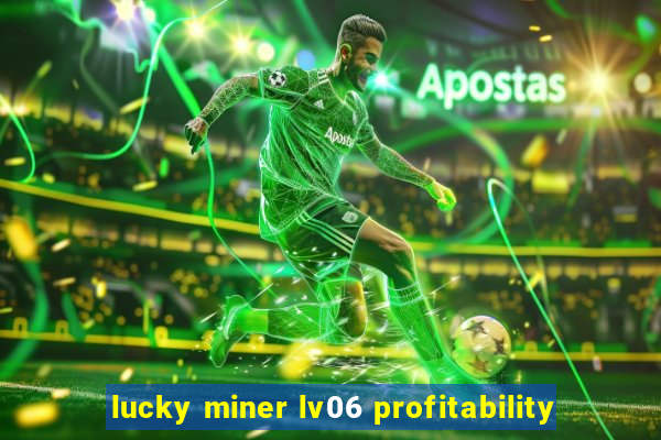 lucky miner lv06 profitability