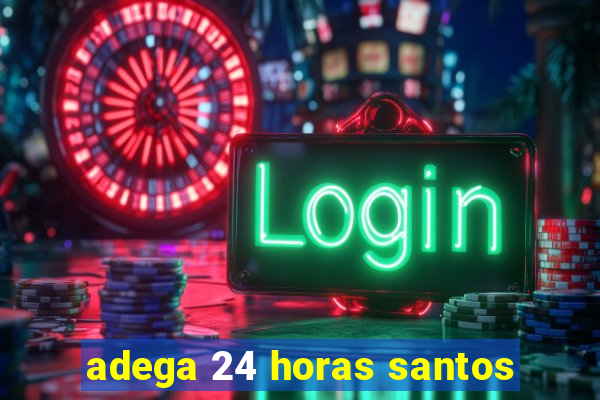 adega 24 horas santos