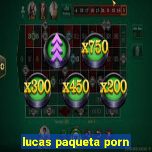 lucas paqueta porn