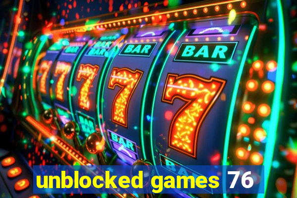 unblocked games 76