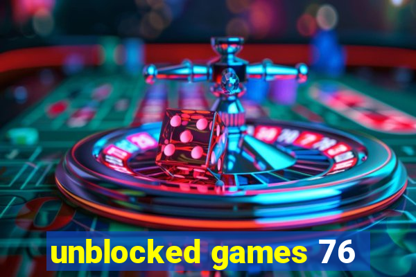 unblocked games 76