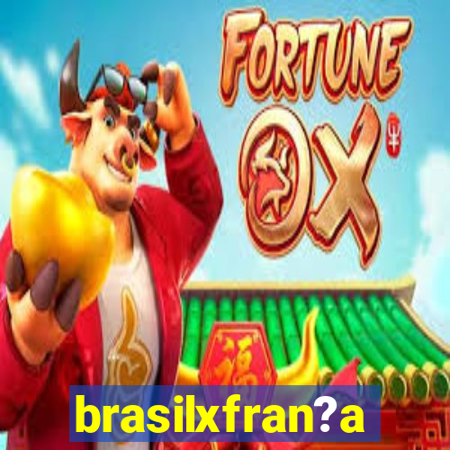 brasilxfran?a