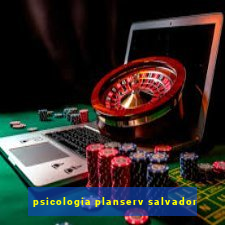 psicologia planserv salvador