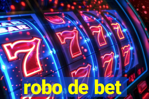 robo de bet